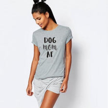 Load image into Gallery viewer, Dog Mom AF T-Shirt