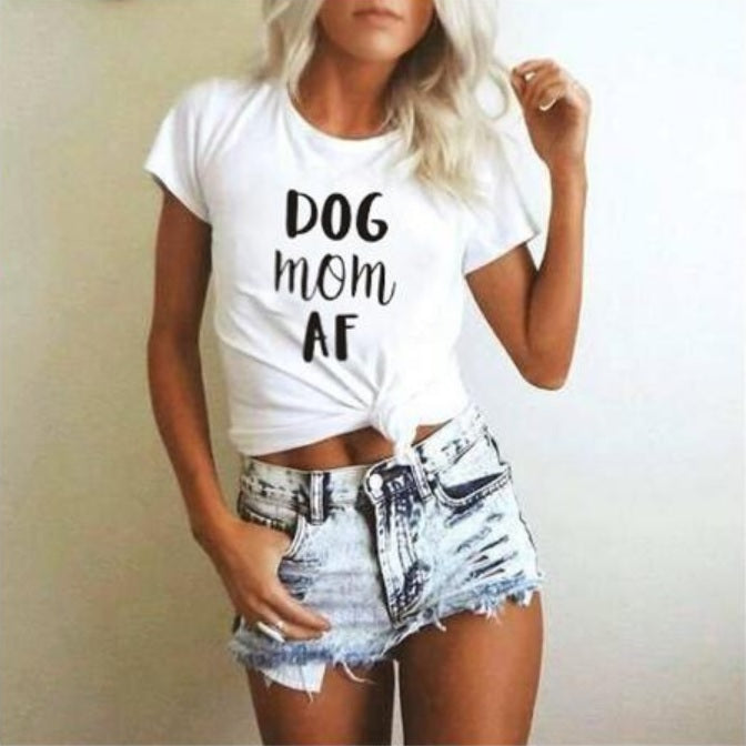 Dog Mom AF T-Shirt