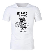 Load image into Gallery viewer, Pug Go Hard or Go Home